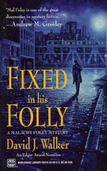 Fixed in His Folly - Book #1 of the Mal Foley