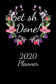 get sh*t done planner 2020: To do List - Daily, Weekly & Monthly Planner Calendar | ... Mind, Better Performance