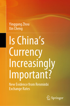 Hardcover Is China's Currency Increasingly Important?: New Evidence from Renminbi Exchange Rates Book