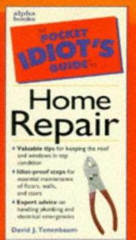 The Pocket Idiot's Guide to Home Repair (Pocket Idiot's Guides) - Book  of the Pocket Idiot's Guide