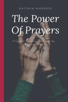 The Power of Prayer: A Guide to Transform Your Life in the New Year 2023