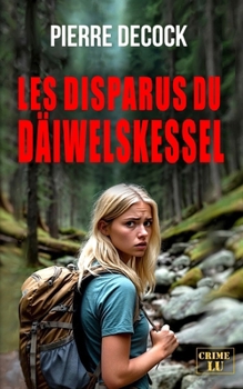 Les disparus du Däiwelskessel (French Edition)