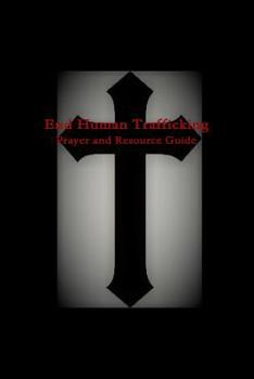 Paperback End Human Trafficking: Prayer and Resource Guide Book