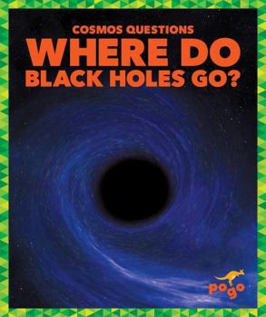 Paperback Where Do Black Holes Go? Book