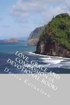 Paperback Love, Grace and Compassion (A Devotional Book) Book