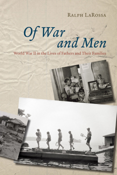 Paperback Of War and Men: World War II in the Lives of Fathers and Their Families Book