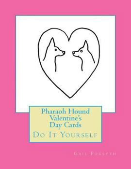 Paperback Pharaoh Hound Valentine's Day Cards: Do It Yourself Book