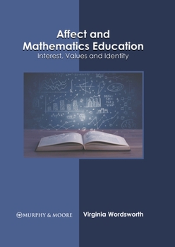 Hardcover Affect and Mathematics Education: Interest, Values and Identity Book
