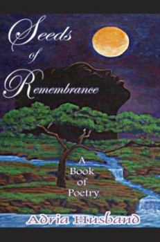 Seeds of Remembrance: A Book of Poetry