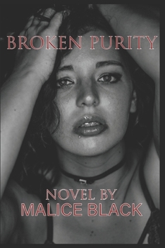 Paperback Broken Purity: A Dark Erotic Thriller of Lust, Power, and Obsession Book