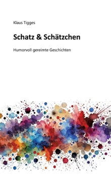 Hardcover Schatz & Schätzchen: Humorvoll gereimte Geschichten [German] Book