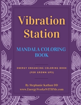 Paperback Vibration Station Mandala Coloring Book: Energy Enhancing Coloring Book (for grownups) Book