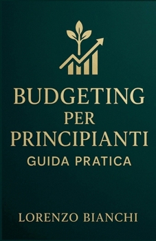 Budgeting per Principianti: Guida Pratica