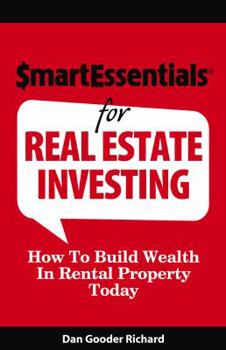 Hardcover Smart Essentials for Real Estate Investing: How to Build Wealth in Rental Property Today Book