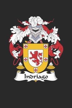 Indriago: Indriago Coat of Arms and Family Crest Notebook Journal (6 x 9 - 100 pages)