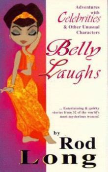 Paperback Belly Laughs: Adventures with Celebrities and Other Unusual Characters Book