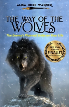 Paperback The Way of the Wolves: The Enemy's Planned Strike on Your Life Book