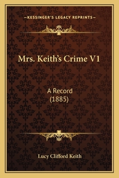 Paperback Mrs. Keith's Crime V1: A Record (1885) Book