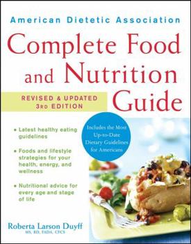 Hardcover American Dietetic Association Complete Food and Nutrition Guide, Revised and Updated 3rd Edition Book