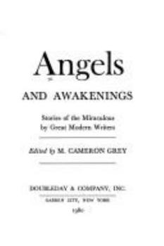 Angels and Awakenings: Stories of the Miraculous by Great Modern Writers