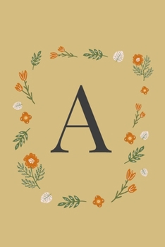 Notizbuch Monogramm A: Das linierte Notizbuch in ca. A5 Format für alle, die einen Namen mit A haben oder mit A eine spezielle Verbindung haben. (German Edition)