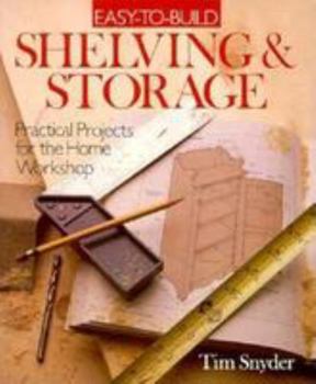 Paperback Easy to Build Shelving and Storage: Practical Projects for the Home Workshop Book