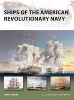 Ships of the American Revolutionary Navy - Book #161 of the Osprey New Vanguard