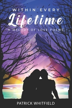 Paperback Within Every Lifetime: A Melody of Love Poems Book