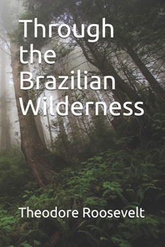 Paperback Through the Brazilian Wilderness Book
