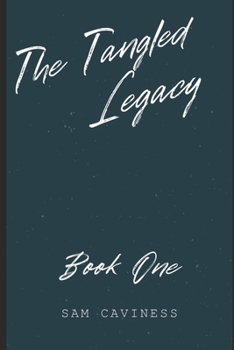 Paperback The Tangled Legacy: Book One Book