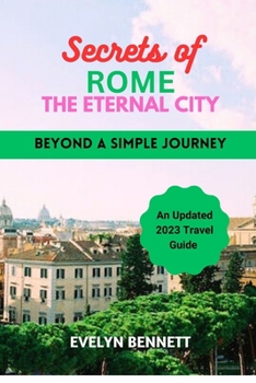 Paperback Secrets of Rome: The Eternal City Book