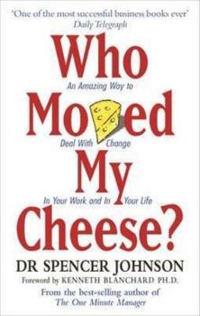 Who Moved My Cheese? by Spencer Johnson – Bestselling Self-Help Business Motivation Book