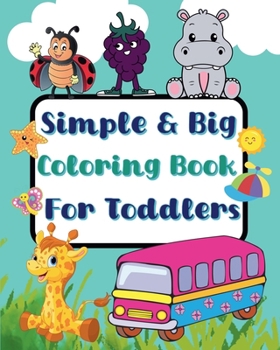 Paperback Simple And Big Coloring Book For Toddlers: More and wonderful images Book