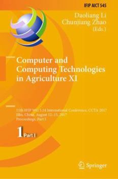 Hardcover Computer and Computing Technologies in Agriculture XI: 11th Ifip Wg 5.14 International Conference, Ccta 2017, Jilin, China, August 12-15, 2017, Procee Book