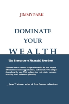 Paperback Dominate Your Wealth: The Blueprint to Financial Freedom Book