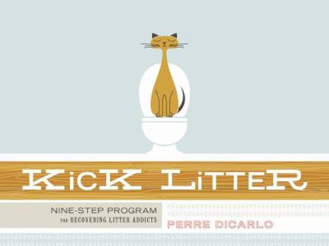 Kick Litter: Nine-Step Program for Recovering Litter Addicts