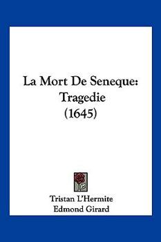 Hardcover La Mort de Seneque: Tragedie (1645) [French] Book