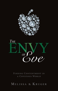 Paperback The Envy of Eve: Finding Contentment in a Covetous World Book