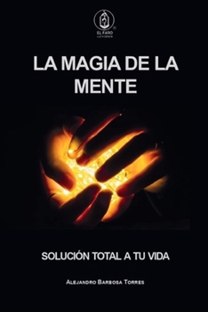 Paperback La Magia de la Mente: Solución total a tu vida [Spanish] Book