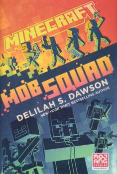 Minecraft: Mob Squad: Don't Fear the Creeper: An Official Minecraft Novel (Minecraft)