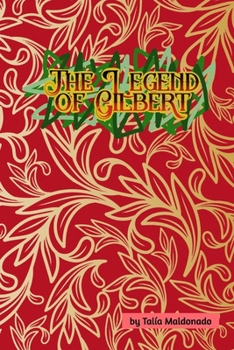 Paperback The Legend Of Gilbert: Limited Edition Book