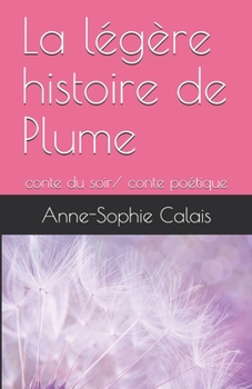 Paperback La légère histoire de Plume: conte du soir/ conte poétique [French] Book