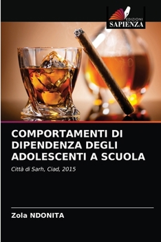 Paperback Comportamenti Di Dipendenza Degli Adolescenti a Scuola [Italian] Book