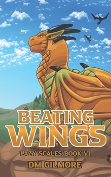 Beating Wings - Book #6 of the Lazy Scales