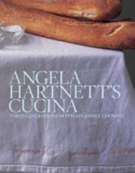 Hardcover Angela Hartnett's Cucina: Three Generations of Italian Family Cooking Book