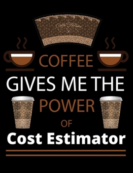 COFFEE gives me the power of Cost Estimator: 2020 Daily Diary: Black Cover | 2020 Calendar Time Schedule Organizer for Daily Diary One Day Per Page | ... Daily 12 Months January 2020 - December 2020)