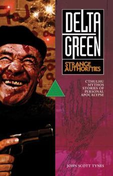 Delta Green: Strange Authorities - Book  of the Delta Green Fiction