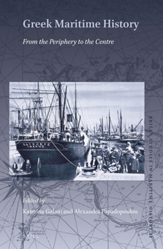 Hardcover Greek Maritime History: From the Periphery to the Centre Book