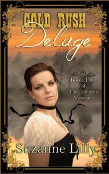 Gold Rush Deluge - Book #2 of the California Argonauts