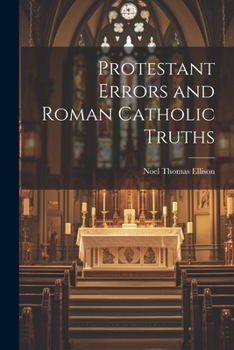 Paperback Protestant Errors and Roman Catholic Truths Book